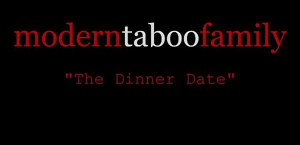  The Dinner Date - Modern Taboo Family